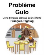 Français-Tagalog Probl?me/Gulo Livre d'images bilingue pour enfants