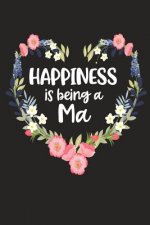Happiness Is Being a Ma: Cute Mother's Day Gift for Awesome Mom, Nana, Gigi, Mimi
