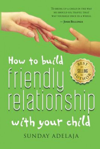 How to Build Friendly Relationship with Your Child