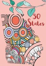 50 States: Fifty US States Coloring Pages Book In Mandalas for Stress Relive and Relaxation