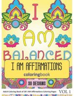 I AM Affirmations Coloring Book: 30 I AM Affirmations in Coloring Book for Adults (Vol 1)