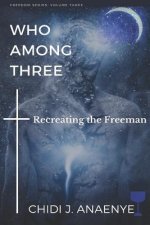 Who Among Three: Recreating the Freeman