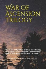 War of Ascension Trilogy: This is the compilation of the 3-book fantasy novel series. It contains Book I: The Prophecy, Book II: Dark Magic and