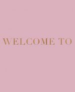 Welcome To: Decorative stacking book for interior design styling - Accessorize your coffee table and book shelves - Combine differ