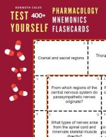 Test Yourself 400+ Pharmacology Mnemonics Flashcards: Practice pharmacology flash cards for exam preparation