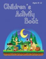 Children's Activity Book Ages 8-12: Camping Theme - solve word puzzles, create your own cryptograms, write stories, make your own comics and colour in