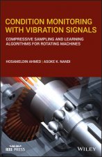 Condition Monitoring with Vibration Signals - Compressive Sampling and Learning Algorithms for Rotating Machines