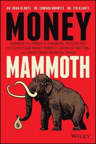 Money Mammoth - Harness The Power of Financial Psychology to Evolve Your Money Mindset, Avoid Ectinction, and Crush Your Financial Goals