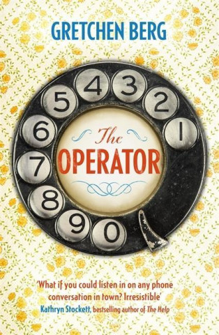 Operator: 'Great humour and insight . . . Irresistible!' KATHRYN STOCKETT