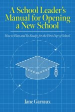 School Leaders Manual for Opening a New School
