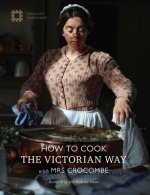 How to Cook the Victorian Way with Mrs Crocombe