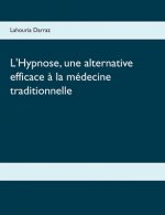 L'Hypnose, une alternative efficace a la medecine traditionnelle