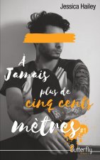 A jamais plus de cinq cents m?tres