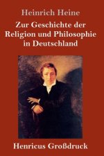 Zur Geschichte der Religion und Philosophie in Deutschland (Grossdruck)