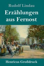 Erzahlungen aus Fernost (Grossdruck)