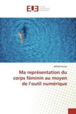 Ma représentation du corps féminin au moyen de l?outil numérique