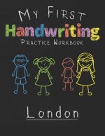 My first Handwriting Practice Workbook London: 8.5x11 Composition Writing Paper Notebook for kids in kindergarten primary school I dashed midline I Fo