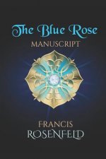 The Blue Rose Manuscript