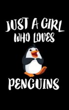 Just A Girl Who Loves Penguins: Animal Nature Collection