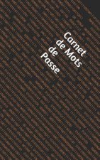 Carnet de Mots de Passe: Carnet personnel de Mots de Passe pour la connexion Internet, E-Mail adresse, nom d'utilisateur. calepin de mot de pas