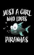 Just A Girl Who Loves Piranhas: Animal Nature Collection