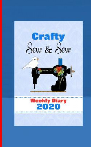 Crafty Sew & Sew: Diary Weekly January to December