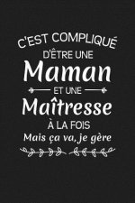 C'est Compliqué D'?tre Une Maman Et Une Maîtresse A La Fois Mais Ca Va Je G?re...: Cadeau Maîtresse D'école