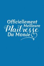 Officiellement Meilleure Maîtresse Du Monde: Cadeau Institutrice D'école
