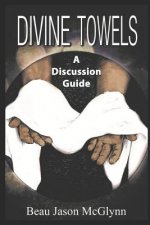 Divine Towels: A Discussion Guide