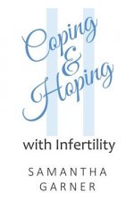 Coping and Hoping: with Infertility