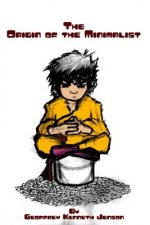 The Origin of the Minimalist: (Illustrated)