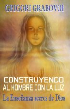 Construyendo al hombre con la Luz