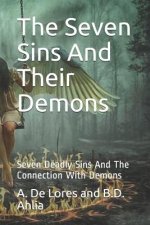 The Seven Sins And Their Demons: Seven Deadly Sins And The Connection With Demons
