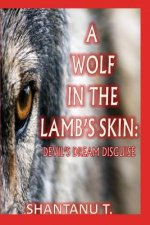 A Wolf in the Lamb's Skin: 'devil's Dream Disguise'