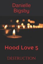Hood Love 5: Destruction