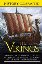 The Vikings: Explore the Exciting History of the Viking Age and Discover Some of the Most Feared Warriors