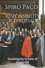 Responsibility to Protect: Sovereignty in time of Genocide