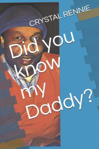 Did you know my Daddy?