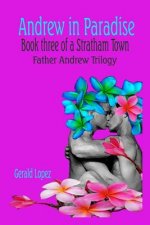 Andrew in Paradise: Book Three of a Stratham Town Father Andrew Trilogy