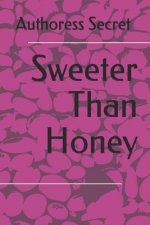 Sweeter Than Honey