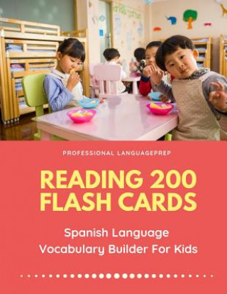 Reading 200 Flash Cards Spanish Language Vocabulary Builder For Kids: Practice Basic and Sight Words list activities books to improve writing, spellin