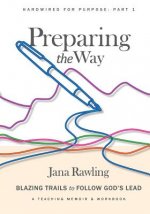 Preparing the Way: Blazing Trails to Follow God's Lead