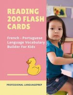 Reading 200 Flash Cards French - Portuguese Language Vocabulary Builder For Kids: Practice Basic Sight Words list activities books. Improve reading sk