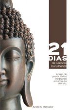 21 dias de sil?ncio barulhento: A saga de passar 21 dias meditando em absoluto sil?ncio