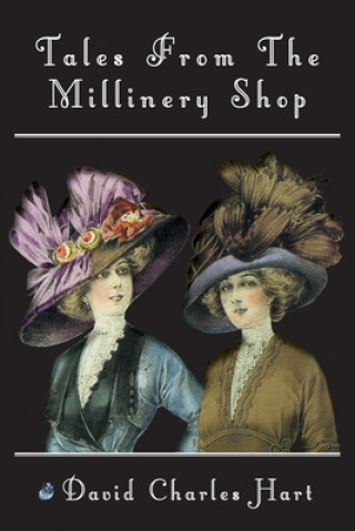 Tales From The Millinery Shop With a Twist