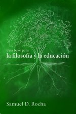 base para la filosofia y la educacion / A Primer for Philosophy and Education