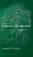 base para la filosofia y la educacion / A Primer for Philosophy and Education