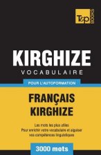 Vocabulaire Francais-Kirghize pour l'autoformation - 3000 mots