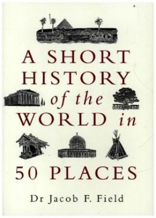 Short History of the World in 50 Places