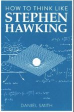 How to Think Like Stephen Hawking